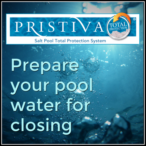 Pristiva Salt Pools: How to Prepare Your Water For Closing